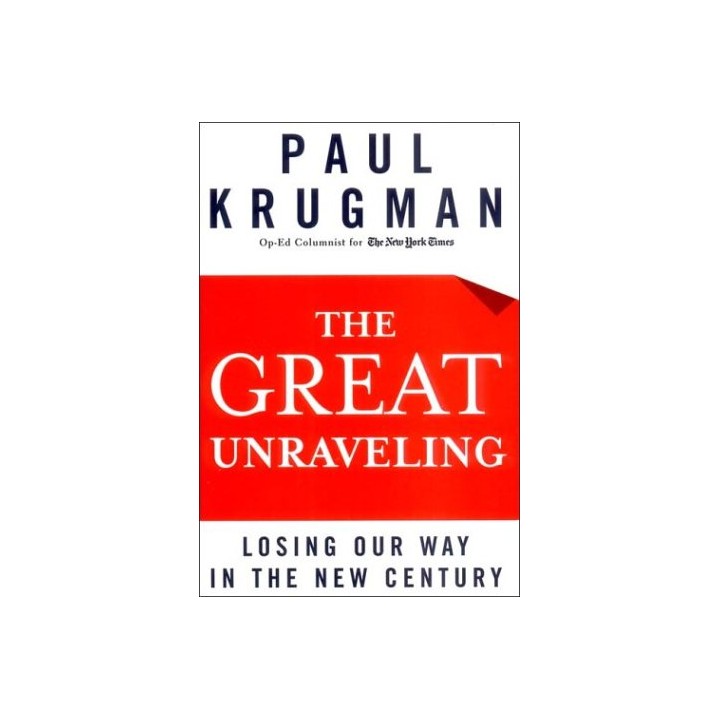 The Great Unraveling: Losing Our Way in the New Century (I